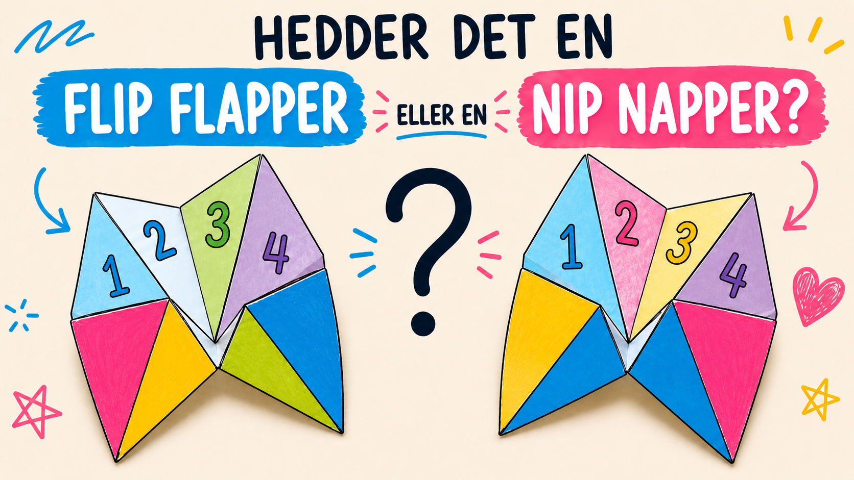 Hedder det en flip flapper eller en nip napper